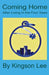 Coming Home: After Living in the Four Seas by Kingson Lee