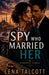 The Spy Who Married Her by Lena Talcott