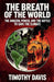 The Breath of the World The Amazon, Power, and the Battle to Save the Climate by Timothy Davis