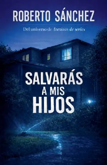 Salvarás a mis hijos by Roberto Sánchez