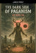 The Dark side Of Paganism by Nox Lee