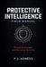 Protective Intelligence Field Manual by P. J. Agness