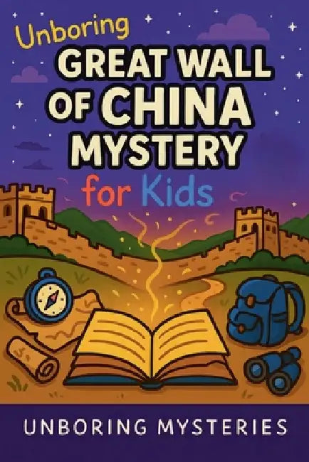 Unboring Great Wall of China Mystery for Kids by Unboring Mysteries