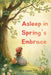 Asleep in Spring's Embrace by Kate Cassia