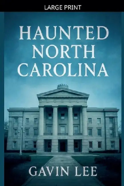 Haunted North Carolina by Gavin Lee