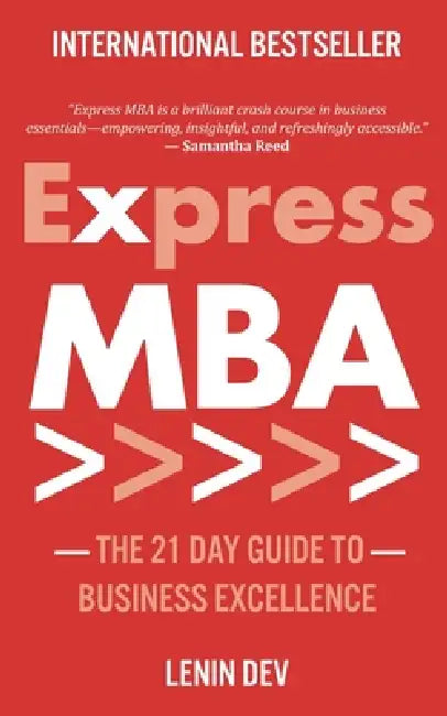 Express MBA: The 21-Day Guide to Business Excellence by Lenin Dev