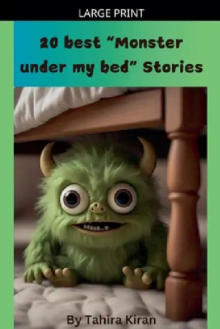 20 best "Monster under my bed" Stories By Tahira Kiran by Tahira Kiran