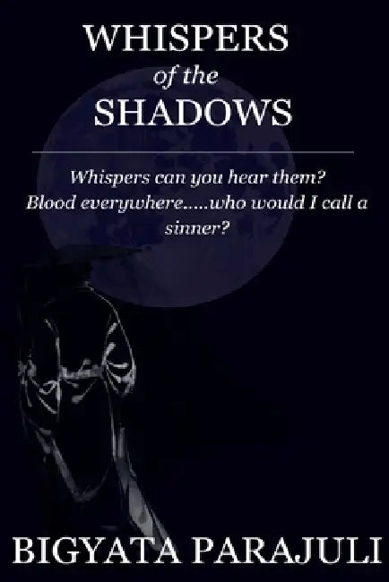 Whispers of the Shadows by Bigyata Parajuli