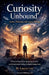 Curiosity Unbound by Laura Lee
