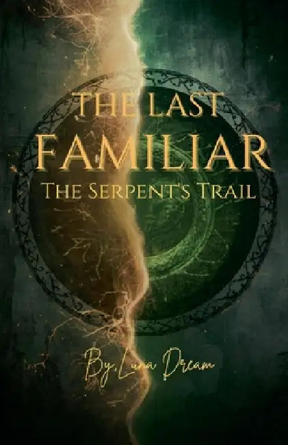 The Last Familiar: The Serpent's Trail by Luna Dream