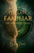 The Last Familiar: The Serpent's Trail by Luna Dream