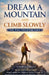 Dream A Mountain and Climb Slowly: You Will Touch the Cliff by M. K. Devidasan