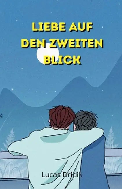 Liebe auf den zweiten Blick by Lucas Dridik