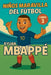 Niños Maravilla del Fútbol: Kylian Mbappé by Harald Sesselmann