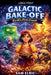 Galactic Bake-off by Sam Elric