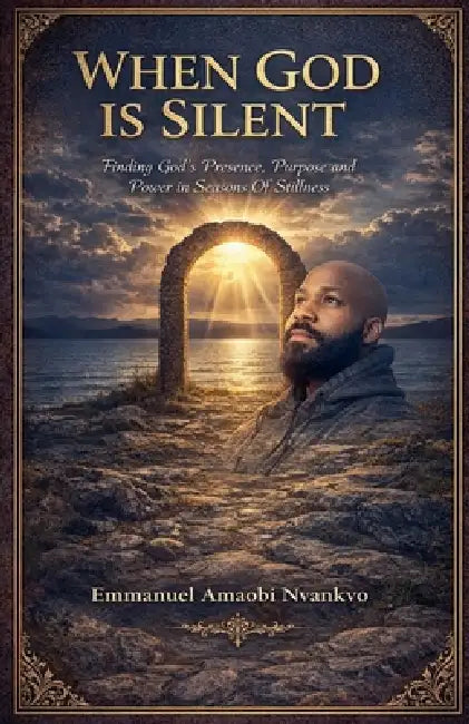 When God Is Silent by Emmanuel Amaobi Nvankvo