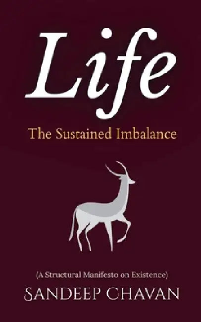 Life: The Sustained Imbalance by Sandeep Chavan