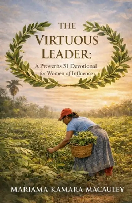 The Virtuous Leader by Mariama Kamara MacAuley