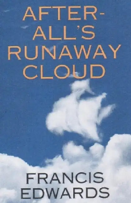 After-All's Runaway Cloud by Francis Edwards