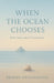 When the Ocean Chooses by Brinda Phokeerdass