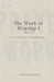 The Work of Worship I: Prayer by Abraham Reymond