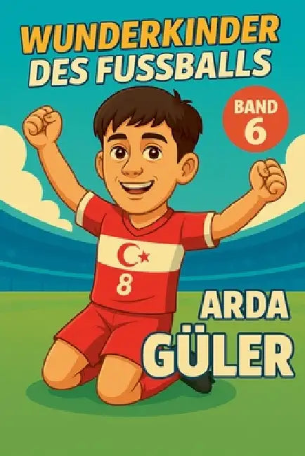 Wunderkinder des Fußballs: Arda Güler by Harald Sesselmann