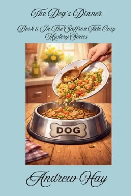 The Dog's Dinner by Andrew Hay