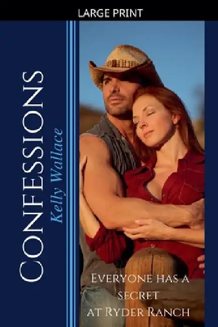 Confessions - Everyone Has A Secret At Ryder Ranch by Kelly Wallace
