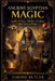 Ancient Egyptian Magic: Spells, Priests, Amulets, Healing, and Sacred Power by Simone Butler