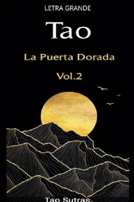 Tao: La Puerta Dorada, Vol 2 by Tao Sutras