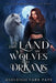In the Land of Wolves and Dreams by Ashleigh Pate