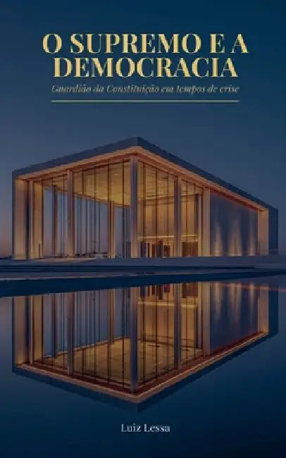 O Supremo e a Democracia by Luiz Lessa