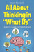 All About Thinking in "What Ifs": A Kid's Guide to Possibilities by Anam Rasheed