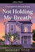 Not Holding My Breath by Honore Vose