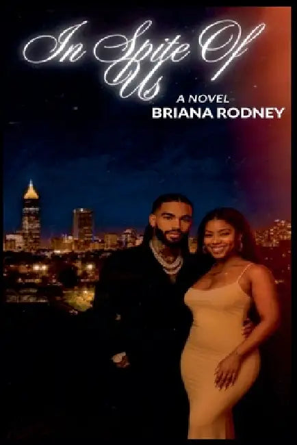In Spite Of Us by Briana Rodney