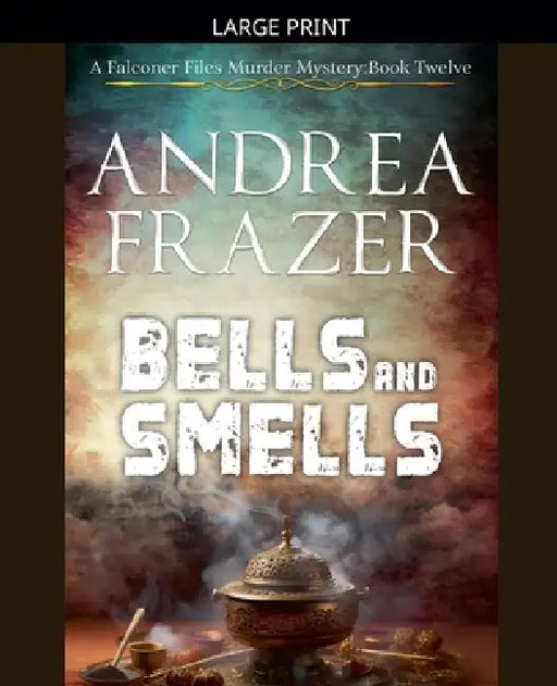 Bells and Smells by Andrea Frazer