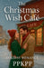 The Christmas Wish Café by Ppkpp
