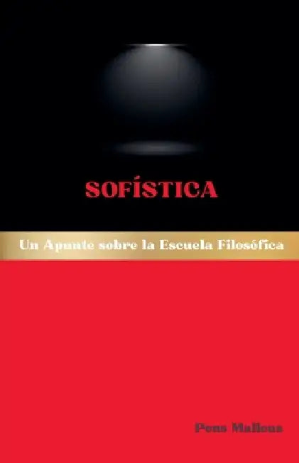 Sofística: Un Apunte sobre la Escuela Filosófica by Pons Malleus