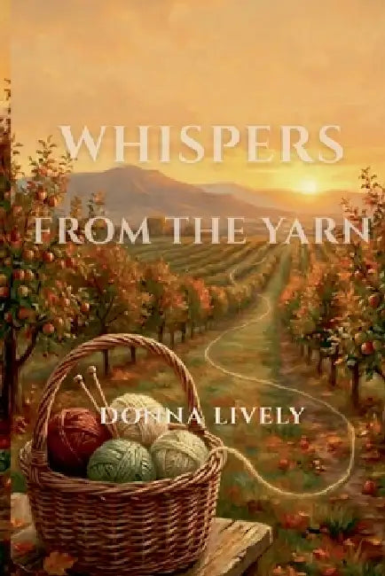 Whispers From the Yarn by Donna Lively