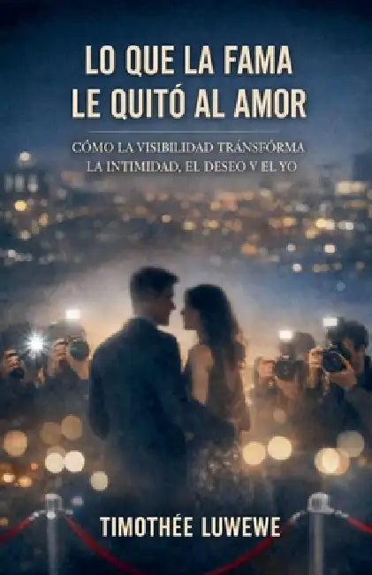 Lo que la fama le quitó al amor by Timothée Luwewe