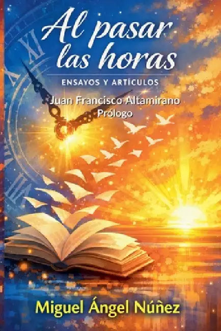 Al pasar las horas: Ensayos y artículos by Miguel Ángel Núñez