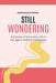 Still Wondering: A Defense of the Curious Life in the Age of Artificial Intelligence by Anshuman Sharma