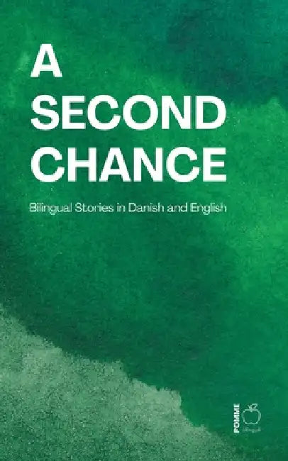 A Second Chance: Bilingual Stories in Danish and English by Pomme Bilingual