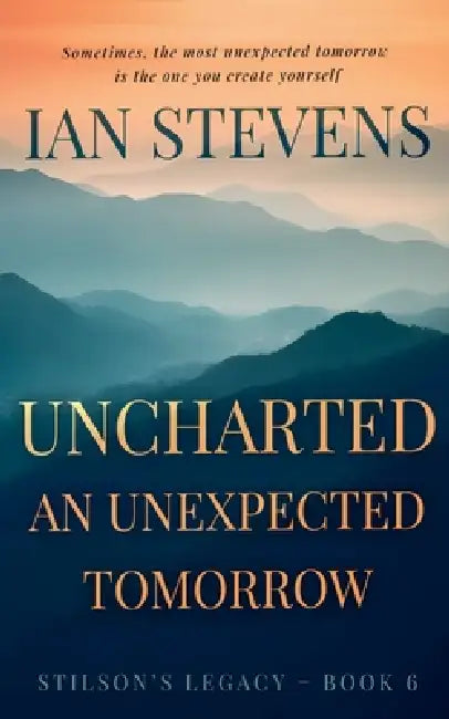 Uncharted: An Unexpected Tomorrow by Ian Stevens