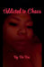 Addicted to chaos by Nic Nac