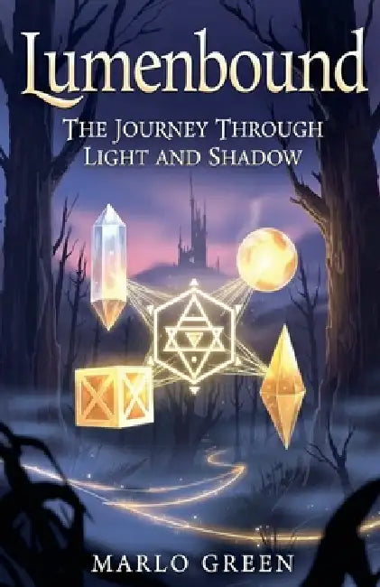 Lumenbound: The Journey Through Light and Shadow by Marlo Green
