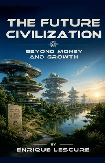 The Future Civilization by Enrique Lescure