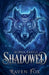 Shadowed by Raven Fox
