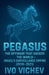 Pegasus: The Spyware That Hacked the World-Israel's Surveillance Empire by Ivo Vichev
