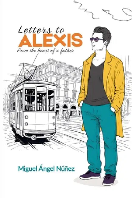 Letters to Alexis by Miguel Ángel Núñez